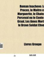 Roman Inachev : Le Proc S, Le Ma Tre Et di Livres Groupe edito da Books LLC, Wiki Series