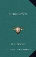 Ethics (1907) di G. E. Moore edito da Kessinger Publishing