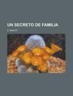 Un Secreto de Familia di National Center for Statistics, E. Marlitt edito da Rarebooksclub.com