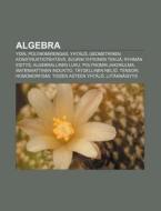 Algebra: Ydin, Polynomirengas, Yht L , G di L. Hde Wikipedia edito da Books LLC, Wiki Series