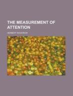 The Measurement of Attention di Herbert Woodrow edito da Rarebooksclub.com