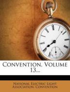 Convention, Volume 13... edito da Nabu Press