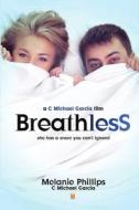 Breathless di C Michael Garcia, Melanie Phillips edito da Lulu.com