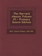 The Harvard Classics Volume 25 edito da Nabu Press