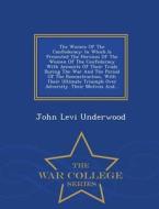 The Women Of The Confederacy di John Levi Underwood edito da War College Series