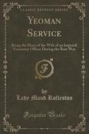 Yeoman Service di Lady Maud Rolleston edito da Forgotten Books