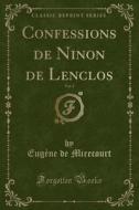 Confessions De Ninon De Lenclos, Vol. 2 (classic Reprint) di Eugene De Mirecourt edito da Forgotten Books