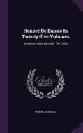 Honore De Balzac In Twenty-five Volumes di Honore De Balzac edito da Palala Press