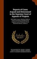 Reports Of Cases Argued And Determined In The Supreme Court Of Appeals Of Virginia di William Munford edito da Arkose Press