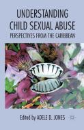 Understanding Child Sexual Abuse edito da Palgrave Macmillan