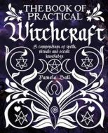 The Book of Practical Witchcraft di Pamela Ball edito da Arcturus Publishing