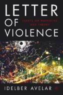 The Letter of Violence di Idelber Avelar edito da Palgrave USA