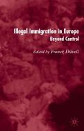 Illegal Immigration in Europe: Beyond Control edito da SPRINGER NATURE