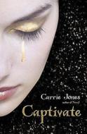 Captivate di Carrie Jones edito da Bloomsbury Publishing PLC