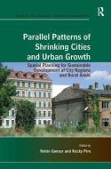 Parallel Patterns of Shrinking Cities and Urban Growth di Rocky Piro edito da Taylor & Francis Ltd