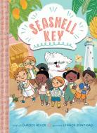 Seashell Key (Seashell Key #1) di Lourdes Heuer edito da AMULET BOOKS
