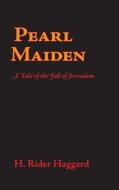 Pearl Maiden, Large-Print Edition di H. Rider Haggard edito da WAKING LION PR