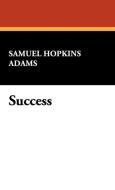 Success di Samuel Hopkins Adams edito da Wildside Press
