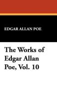 The Works of Edgar Allan Poe, Vol. 10 di Edgar Allan Poe edito da Wildside Press