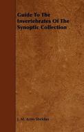 Guide To The Invertebrates Of The Synoptic Collection di J. M. Arms Sheldon edito da Read Books