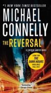 The Reversal di Michael Connelly edito da GRAND CENTRAL PUBL