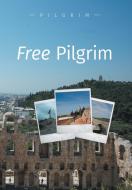 Free Pilgrim di Pilgrim edito da FriesenPress