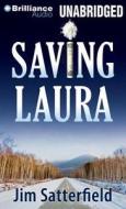 Saving Laura di Jim Satterfield edito da Brilliance Audio