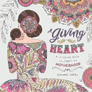GIVING HEART di Stephanie Corfee edito da FAITHWORDS
