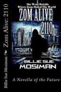 Zom Alive: 2110 di Billie Sue Mosiman edito da Createspace