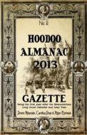 Hoodoo Almanac 2013 Gazette di Denise Alvarado, Carolina Dean, Alyne Pustanio edito da Createspace