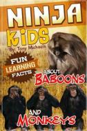 Fun Learning Facts about Baboons and Monkeys: Illustrated Fun Learning for Kids di Tony Michaels edito da Createspace