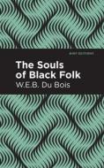 The Souls Of Black Folk di W. E. B. Du Bois edito da West Margin Press