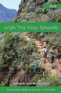 Walk This Way Tenerife: Full Colour Version di Andrea Montgomery edito da Createspace