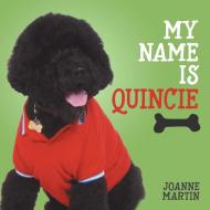 My Name is Quincie di Joanne Martin edito da FriesenPress
