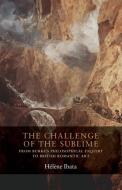 The Challenge of the Sublime: From Burke's Philosophical Enquiry to British Romantic Art di Helene Ibata edito da MANCHESTER UNIV PR
