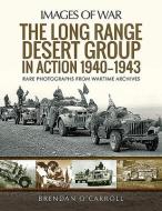 Long Range Desert Group In Action 194019 di BRENDAN O'CARROLL edito da Pen & Sword Books