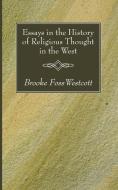 Essays in the History of Religious Thought in the West di B. F. Westcott edito da Wipf and Stock