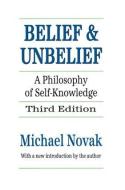 Belief and Unbelief di Michael Novak edito da Taylor & Francis Inc