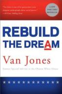 Rebuild the Dream di Van Jones edito da NATION BOOKS