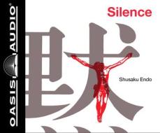 Silence di Shusaku Endo edito da Oasis Audio