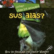 Como Usan Los Animales Sus Alas?/How Do Animals Use Their Wings ? di Lynn M. Stone edito da Rourke Publishing (FL)