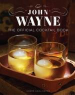 John Wayne: The Official Cocktail Book Gift Set di Insight Editions, André Darlington edito da INSIGHT ED