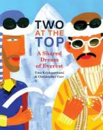 Two at the Top: A Shared Dream of Everest di Uma Krishnaswami edito da GROUNDWOOD BOOKS