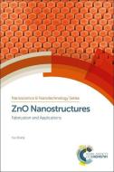 ZnO Nanostructures di Yue Zhang edito da RSC