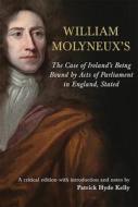 The Case of Ireland's Being Bound by Acts of Parliament in England, Stated: By William Molyneux edito da FOUR COURTS PR