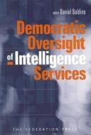 Democratic Oversight of Intelligence Services edito da Federation Press