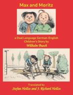 Max and Moritz: a Dual Language German-English Children's Story di Wilhelm Busch edito da ABRAZOL PUB