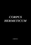 Corpus Hermeticum di Hermes Trismegistos edito da JEREMY MILLS PUB