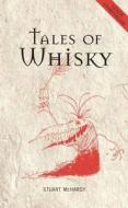 Tales of Whisky di Stuart McHardy edito da Luath Press Ltd