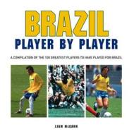 Football: Brazil Player By Player di Liam McCann edito da Demand Media Limited